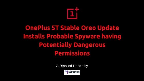 OnePlus 5T Stable Oreo Update Installs Possible Spyware with Potentially Dangerous Permissions 1 OnePlus 5T Stable Oreo Update Installs Possible Spyware with Potentially Dangerous Permissions