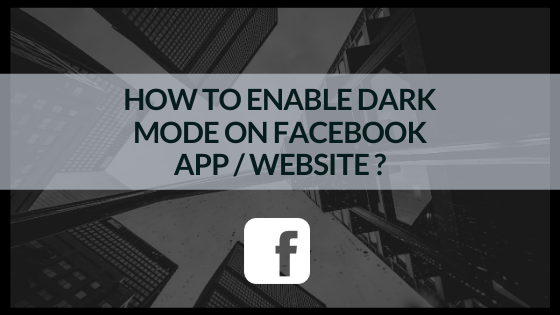 Guide: How to enable 'Dark Mode' on Facebook App/Website? 1 Guide: How to enable 'Dark Mode' on Facebook App/Website?