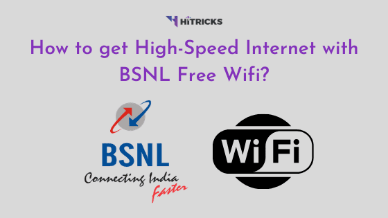 BSNL Free Wifi: How to get High-Speed Internet? 1 How to get High-Speed Internet with BSNL Free Wifi?
