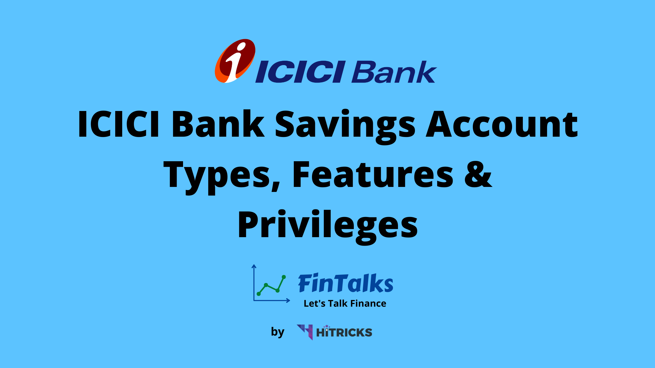 ICICI Bank Savings Account Types, Features & Privileges 1 ICICI Bank Savings Account Types, Features & Privileges